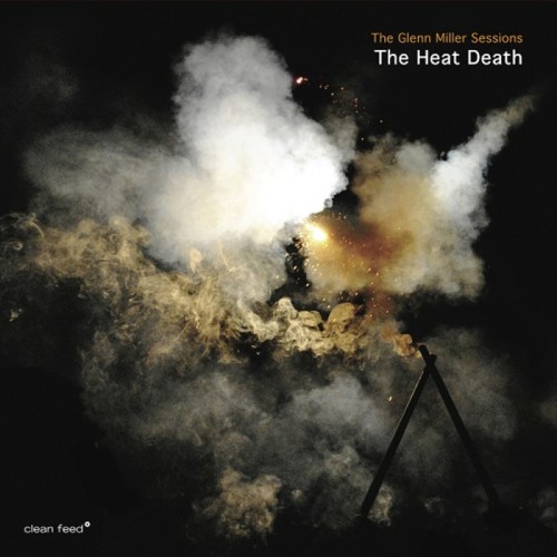 The Heat Death - Glenn Miller Sessions