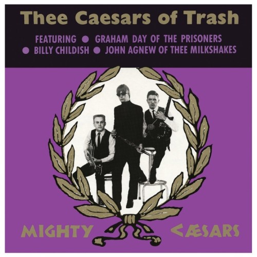 Thee Mighty Caesars - Thee Caesars Of Trash