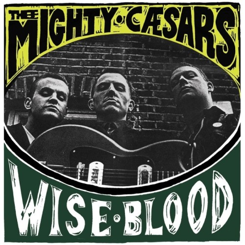 Thee Mighty Caesars - Wiseblood