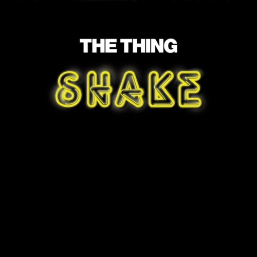 The Thing - Shake