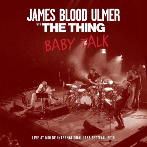 James Blood Ulmer With The Thing - Baby Talk