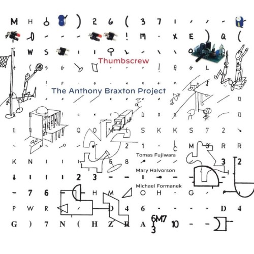 Thumbscrew - Anthony Braxton Project