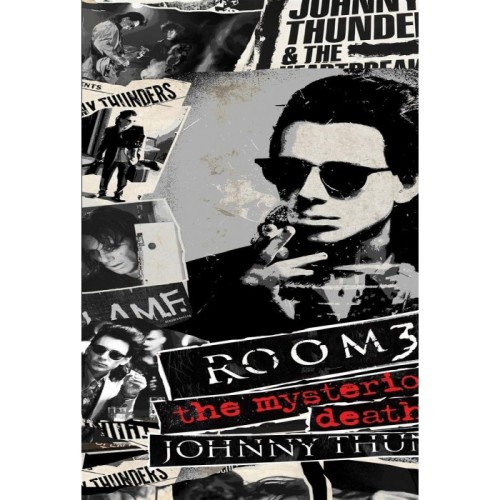 Johnny Thunders - Room 37: The Mysterious Death Of Johnny Thunders