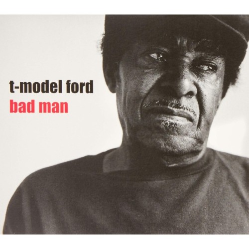 T-Model Ford - Bad Man