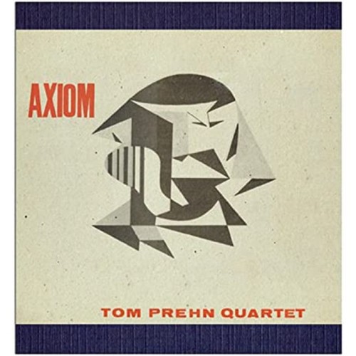 Tom Prehn Quartet - Axiom