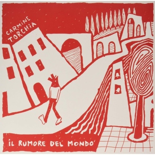 Carmine Torchia - Il Rumore Del Mondo