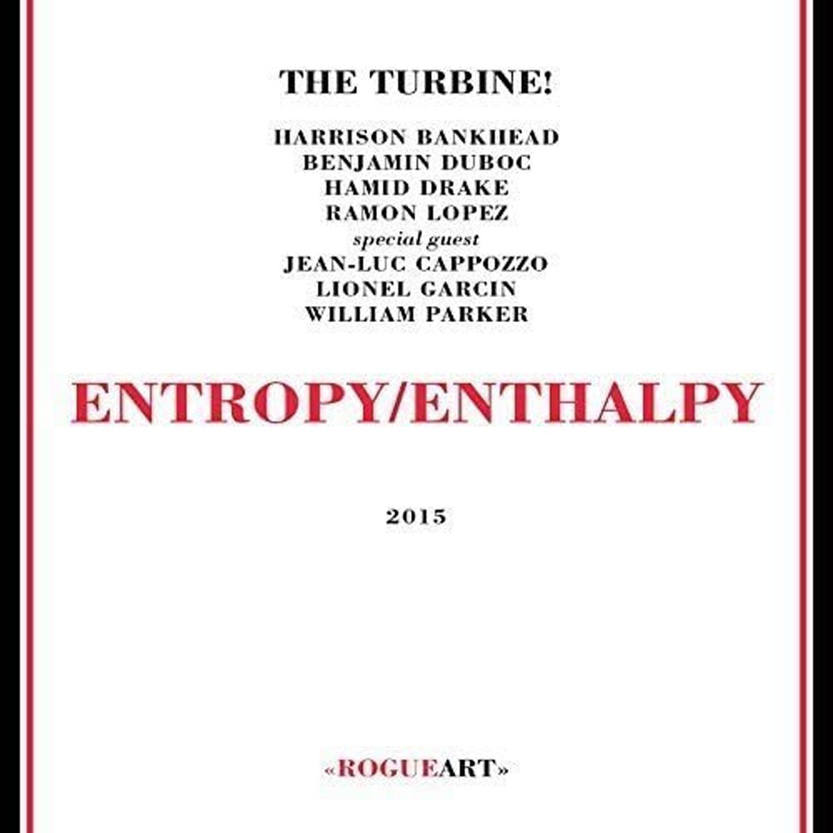 TheTurbine! Special Guests Jean-Luc Cappozzo & Lionel Garcin & William Parker - Entropy / Enthalpy