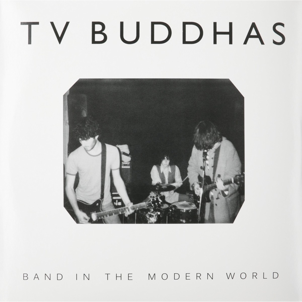 TV Buddhas - Band In The Modern World
