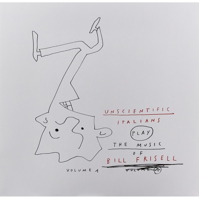 Unscientific Italians - Play The Music Of Bill Frisell Vol. 1