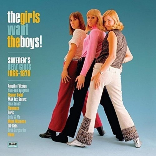 Various Artists - Girls Want The Boys! Swedish Beat Girls 1966-1970