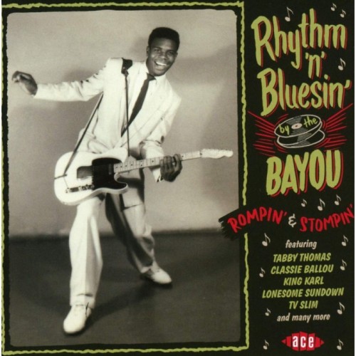 Various Artists - Rhythm 'N' Bluesin' By The Bayou - Rompin' & Stompin'