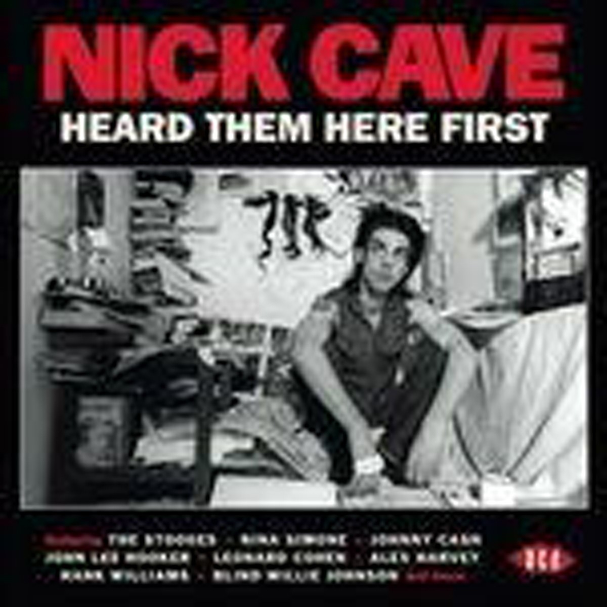 Various Artists - Nick Cave Heard Them Here First