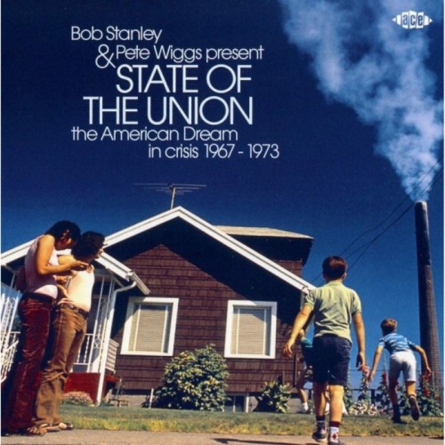 Various Artists - Bob Stanley & Pete Wiggs Present State Of The Union - The American Dream In Crisis 1967-1973