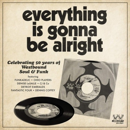 Various Artists - Everything Is Gonna Be Alright - Celebrating 50 Years Of Westbound Soul & Funk