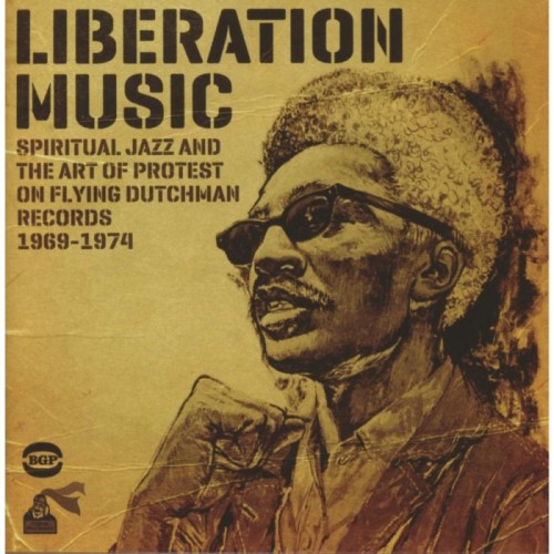 Various Artists - Liberation Music: Spiritual Jazz And The Art Of Protest On Flying Dutchman Records 1969-1974