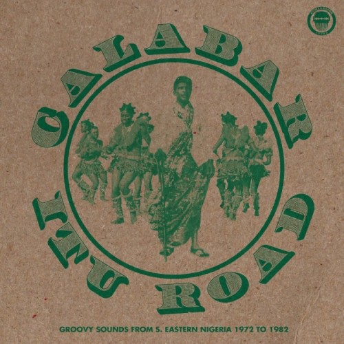 Various Artists - Calabar-Itu Road: Groovy Sounds From South Eastern Nigeria 1972 To 1982