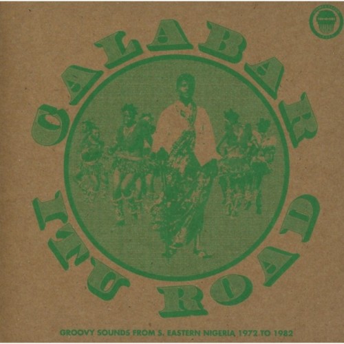 Various Artists - Calabar-Itu Road: Groovy Sounds From South Eastern Nigeria 1972 To 1982