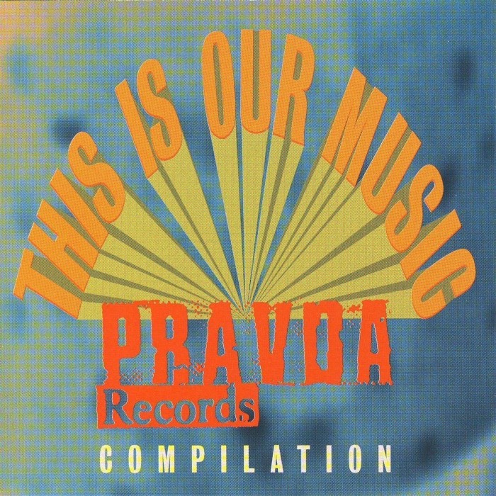 Various Artists - This Is Our Music: A Pravda Compilation, Volume 2