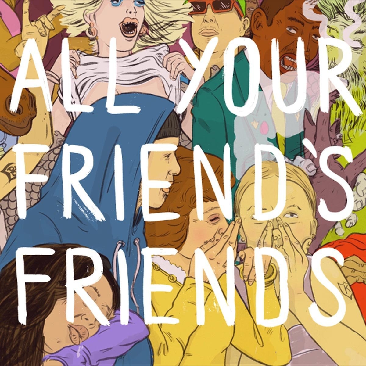 Various Artists - All Your Friend's Friends