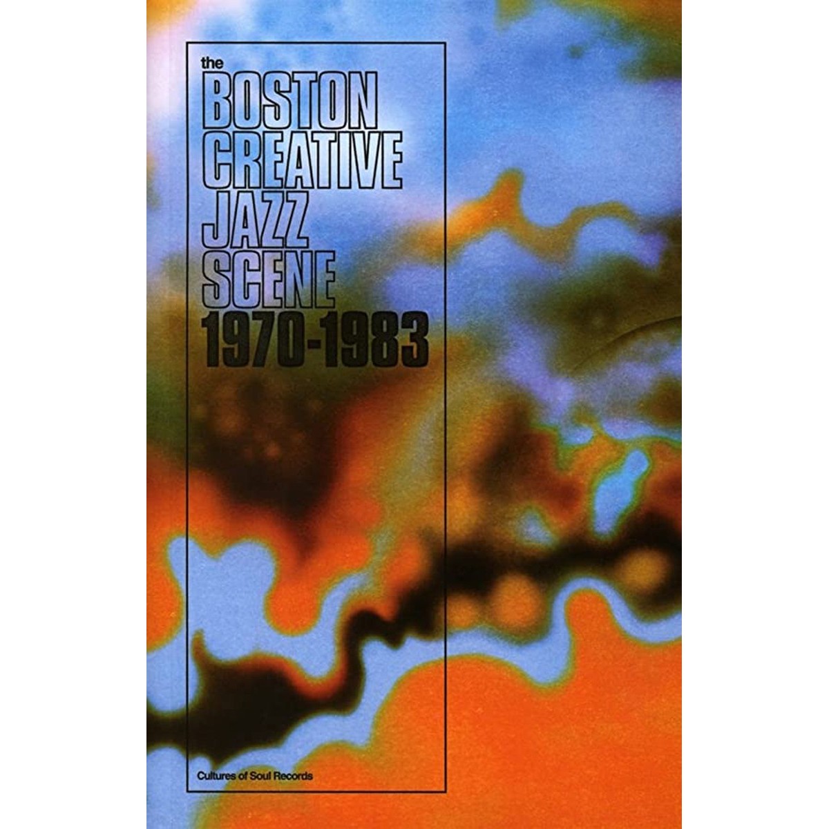 Various Artists - Boston Creative Jazz Scene: 1969 To 1979