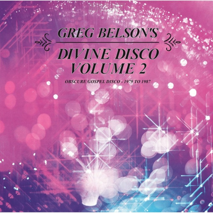 Various Artists - Greg Belson's Divine Disco Volume 2: Obscure Gospel Disco 1979 To 1987