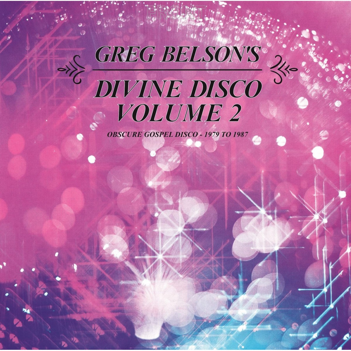 Various Artists - Greg Belson's Divine Disco Volume 2: Obscure Gospel Disco 1979 To 1987