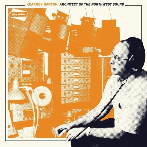 Various Artists - Kearney Barton: Architect Of The Northwest Sound