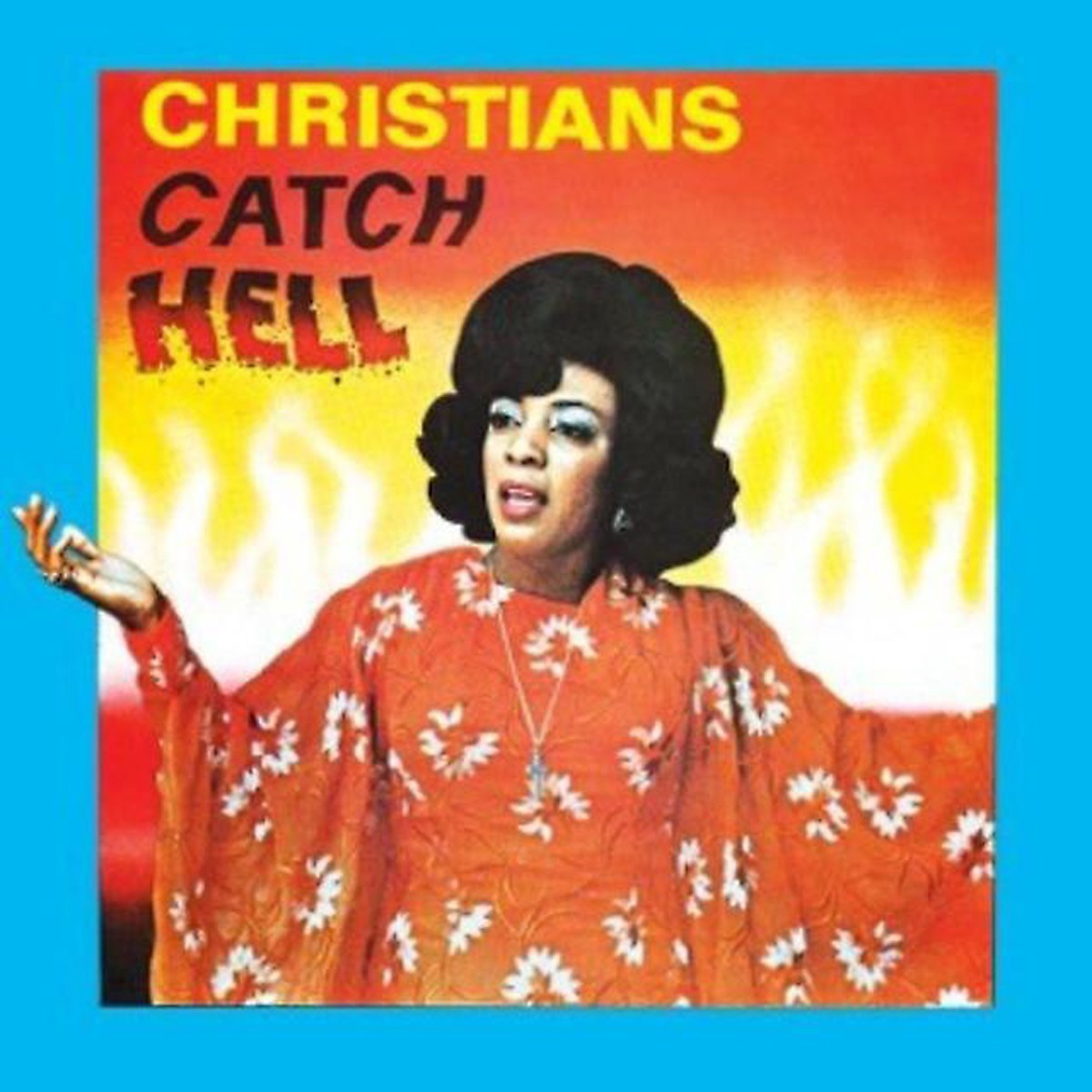 Various Artists - Christians Catch Hell - Gospel Roots 1976-79