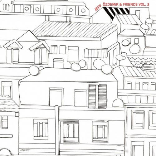 Various Artists - Jeff Özdemir & Friends Vol.3