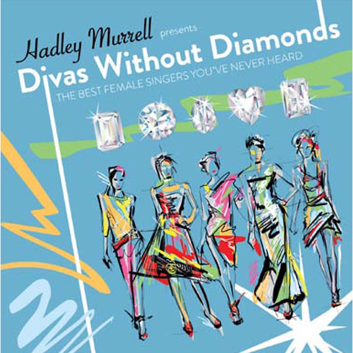 Various Artists - Hadley Murrell Presents: Divas Without Diamonds - The Best Female Singers You've Never Heard