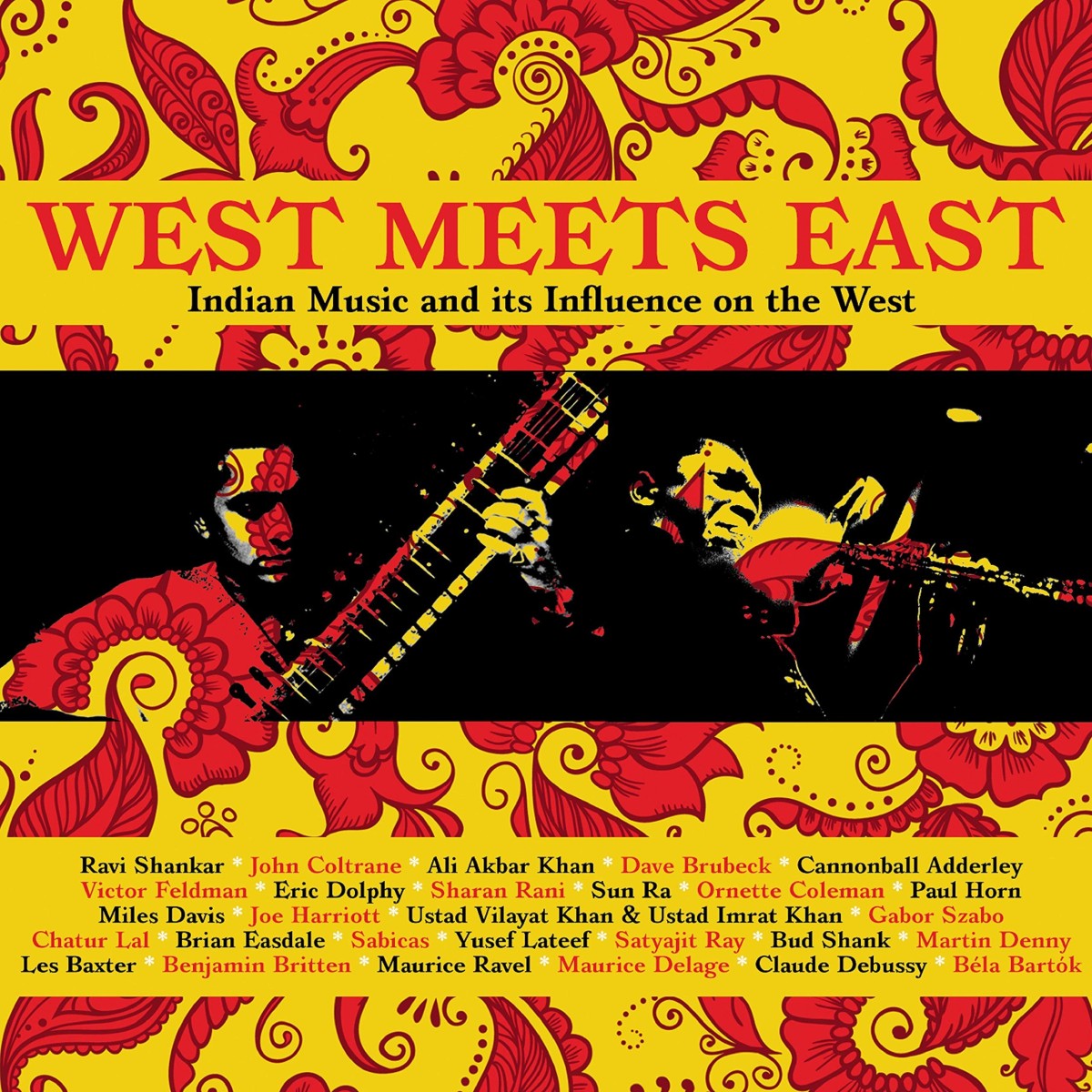 Various Artists - West Meets East - Indian Music And Its Influence On The West