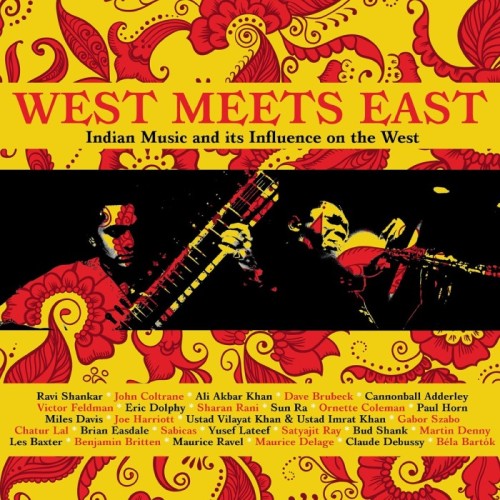 Various Artists - West Meets East - Indian Music And Its Influence On The West