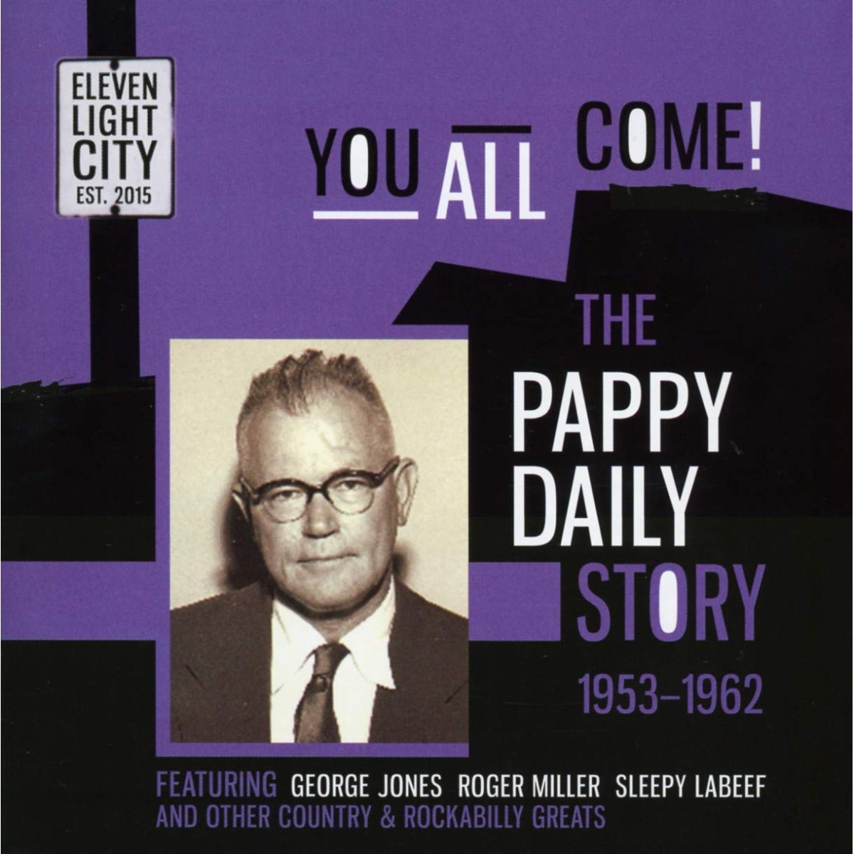 Various Artists - You All Come. The Pappy Daily Story 1953-1962