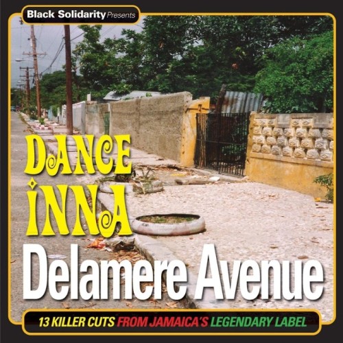 Various Artists - Black Solidarity Presents: Dance Inna Delamere Avenue
