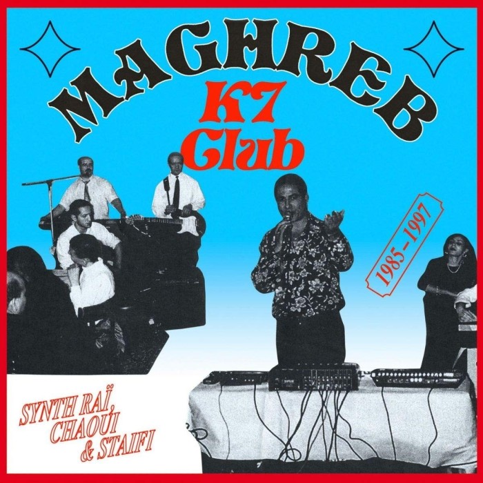 Various Artists - Maghreb K7 Club Synth Rai, Chaoui & Staifi 1985-1998
