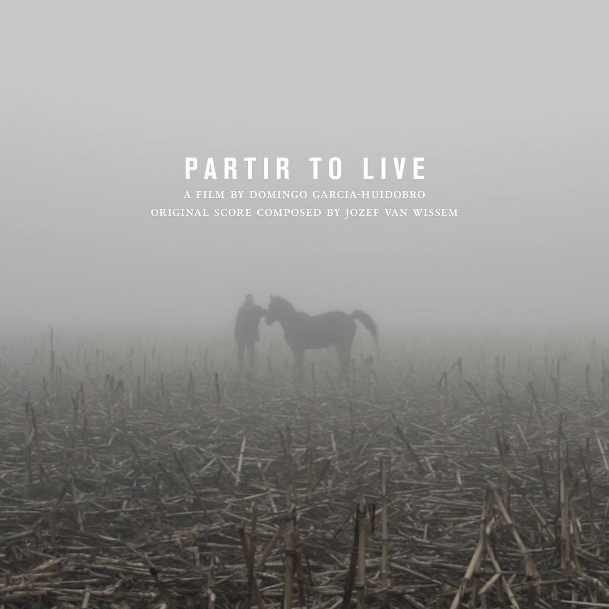 Josef Van Wissem & Föllakzoid - Partir To Live: Original Soundtrack