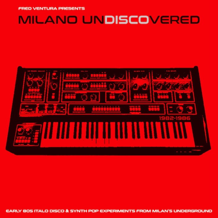 Various Artists - Milano Undiscovered - Early 80s Electronic Disco Experiments
