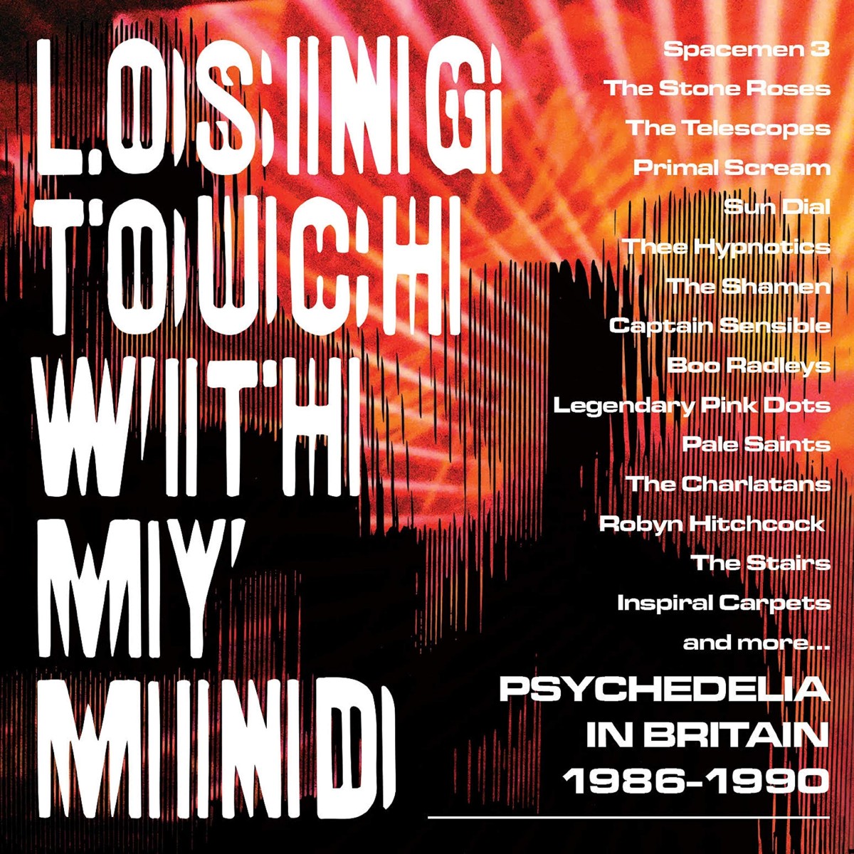 Various Artists - Losing Touch With My Mind - Psychedelia In Britain 1985-1990