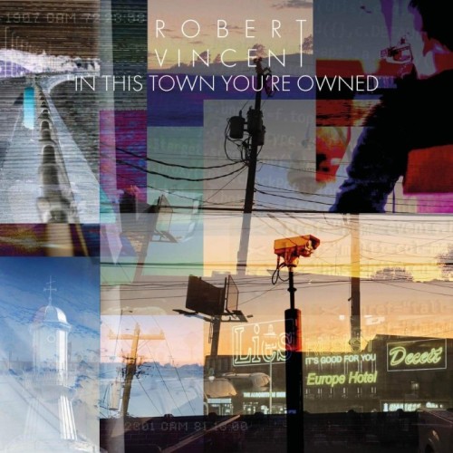 Robert Vincent - In This Town You Re Owned