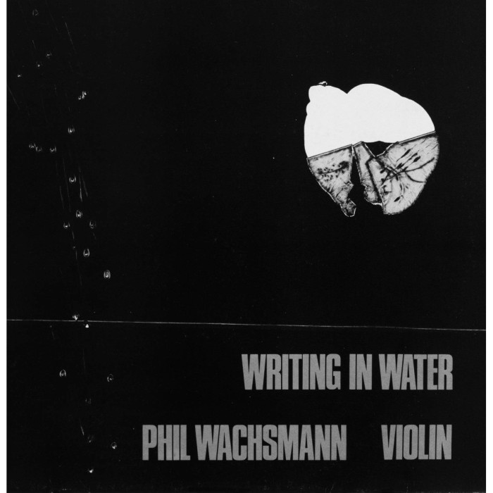 Phil Wachsmann - Writing In Water