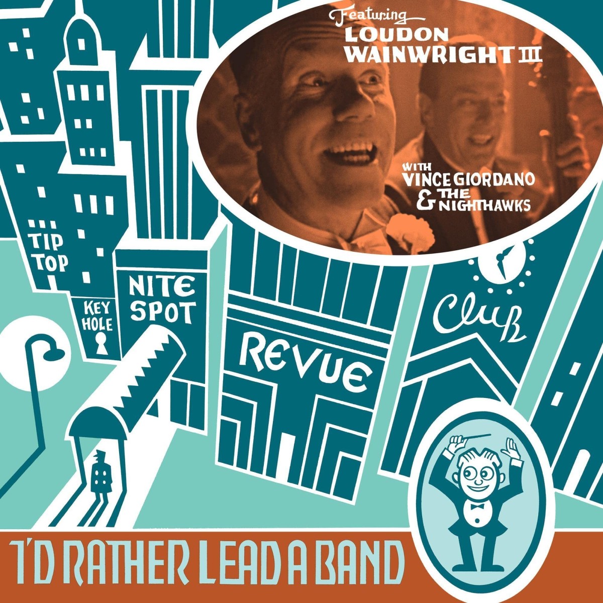 Loudon Wainwright III & Vince Giordano And The Nighthawks - I'd Rather Lead A Band