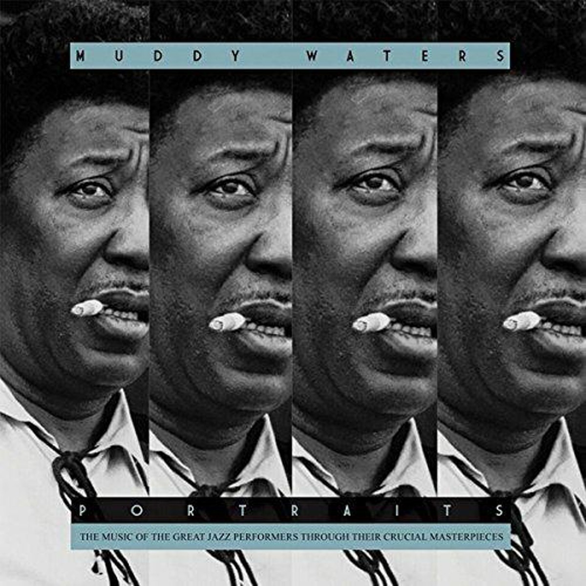 Muddy Waters - Portraits