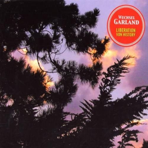 Wechsel Garland - Liberation Von History