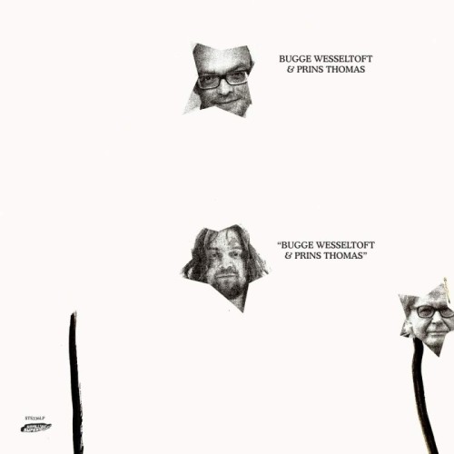 Bugge Wesseltoft & Prins Thomas - Bugge Wesseltoft & Prins Thomas