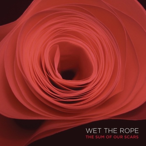Wet The Rope - Sum Of Our Scars