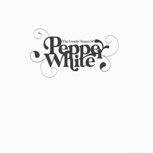 Pepper White - Lonely Tunes Of Pepper White