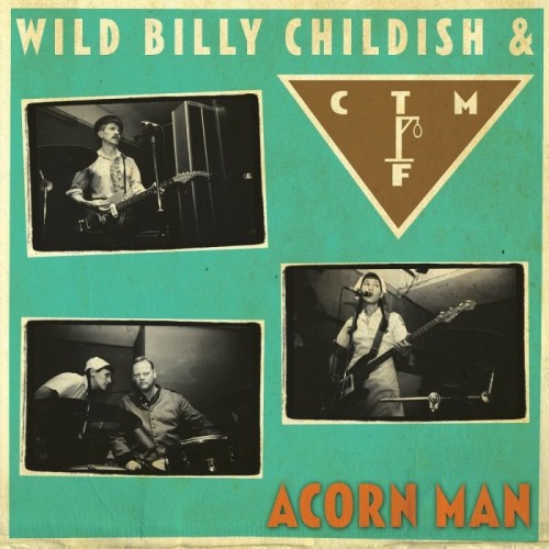 Wild Billy Childish & CTMF - Acorn Man