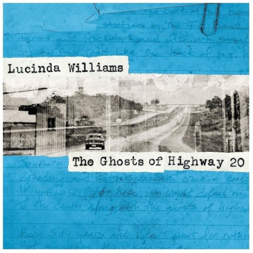 Lucinda Williams - Ghosts Of Highway 20