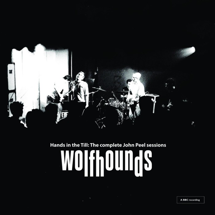 Wolfhounds - Hands In The Till - The Complete John Peel Session