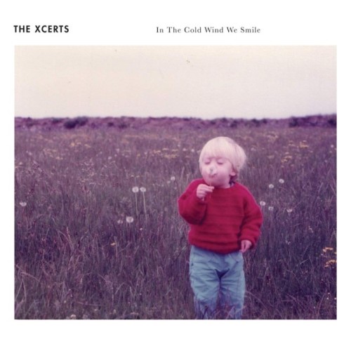 The Xcerts - In The Cold Wind We Smile